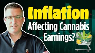 How Inflation Is Affecting Cannabis Earnings