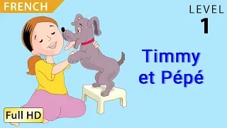 Timmy and Pepe: Learn French with subtitles - Story for Children & Adults "BookBox.com"