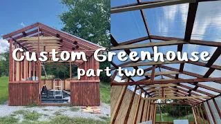 Building My DREAM Custom Greenhouse PART 2!