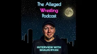 Shaun Ryan Interview - The Alleged Wrestling Podcast - 2BitSports