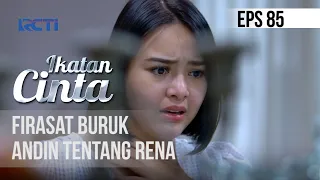 IKATAN CINTA - Firasat Buruk Andin Tentang Rena