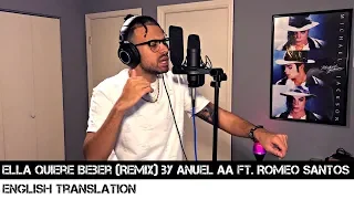 Ella Quiere Beber (Remix) by Anuel AA ft. Romeo Santos | ENGLISH TRANSLATION