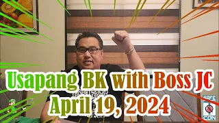 Usapang BK with Boss JC: April 19, 2024