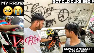 BOUGHT OLD DUKE 200 from him 😱⁉️|| MY RR310 😭🥺❌|| MADURAI RIDE UPDATE ‼️ || UNKNOWNRIDER