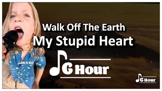 My Stupid Heart - Walk of Earth [1 HOUR Lyrics ] (Kids Version)