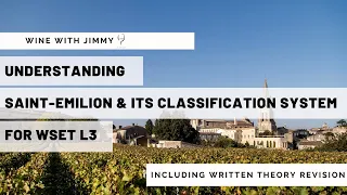 Understanding Saint-Emilion and its Classification System for WSET L3 with working written question