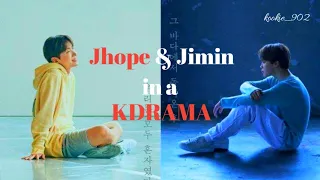 Jhope & Jimin in a Kdrama💕💫|| Mix /FMV💜