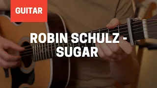 Robin Schulz - Sugar [ GUITAR COVER ]