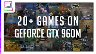20+ Video Games Running On NVIDIA GeForce GTX 960M (2024)