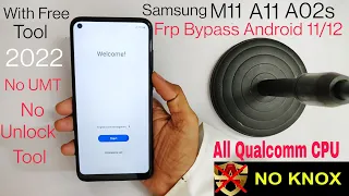 Samsung M11, A11, A02s, M02s, A01, Frp Bypass Android 11/12 New Method || By Free Tool 2022