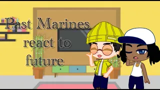 Past Marines react to future  ll OG 3 Admirals ll part 1 ll One piece ll