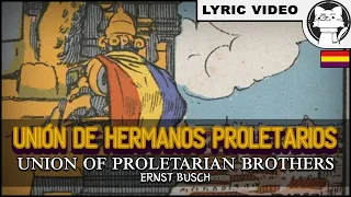 Unión de Hermanos Proletarios - Ernst Busch [⭐ LYRICS GER/ENG] [Spanish Civil War]
