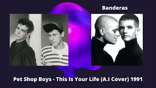 Banderas - This Is Your Life 1991 (Pet Shop Boys A.I Cover)