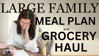 Meal Plan & Grocery Haul for our LARGE Family of 10 🍽