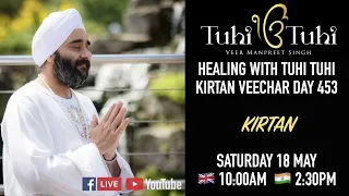 Healing with Tuhi Tuhi Kirtan Veechar Day 453 - KIRTAN