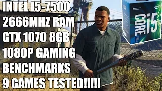 i5 7500 + GTX 1070 - 1080p Ultra Gameplay - 9 Games Tested