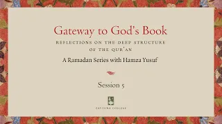 Session 5: Gateway to God's Book with Hamza Yusuf - In 4K