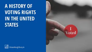 A History of Voting Rights in the United States