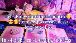 Let's Rate your future spouse's😘😍🥰(temper/possessiveness/love)out of 10🍑🍇🍒Tarot pick a card 🌛⭐️🌜🔮🧿