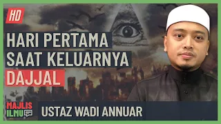 Ustaz Wadi Annuar - Hari Pertama Saat Keluarnya Dajjal