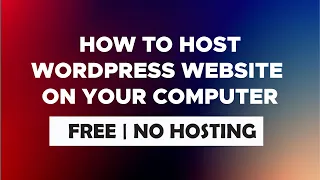 How to host a WordPress website on a  computer! Local Wp | FREE | No Domain | No Hosting Services