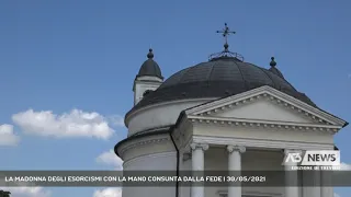 LA MADONNA DEGLI ESORCISMI CON LA MANO CONSUNTA DALLA FEDE | 30/05/2021