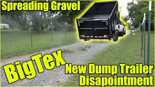 Spreading Gravel: New Big Tex Dump Trailer and Disappointment