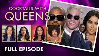 Pete Defends Kim to Ye, Will Smith Addresses Infidelity & MORE! | Cocktails with Queens Full Episode