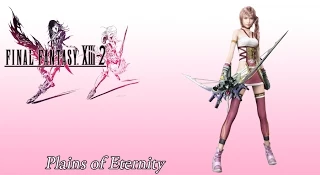 FFXIII-2 OST Archylte Steppe BGM ( Plains of Eternity )