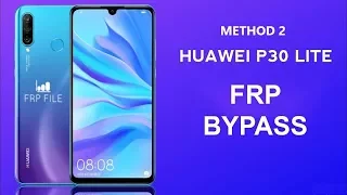 Method 2: FRP Bypass Huawei P30 lite EMUI 9.0.1 Security path JUNE 05 2019