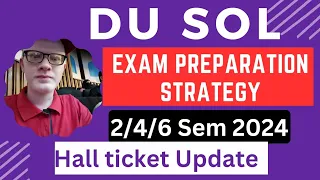 DU SOL Admit card | Exams Preparation Tips & Strategy May June 2024 Exam