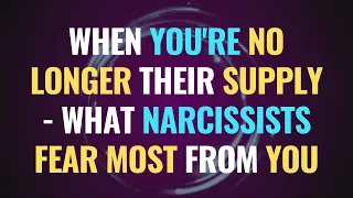 When You're No Longer Their Supply - What Narcissists Fear Most From You | NPD | NarcissismBackfires