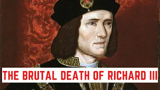 The BRUTAL Death Of Richard III