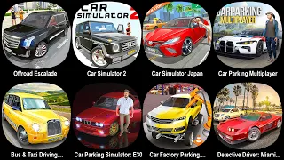 Offroad Escalade,Car Simulator 2,Car Simulator Japan,Car Parking Multiplayer,Bus & Taxi Driving....