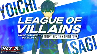 YOICHI ISAGI RAP | "League of Villains" - HazTik ft. Delta Deez | [Blue Lock AMV]