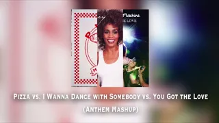 Pizza vs. I Wanna Dance with Somebody vs. You Got the Love (Cheshire Mashup)