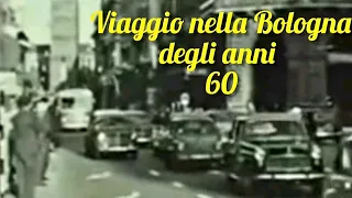 VIAGGIO NELLA BOLOGNA DEGLI ANNI 60.