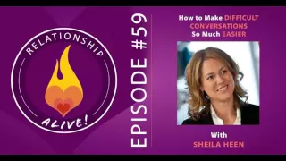 59: How to Make Difficult Conversations So Much Easier with Sheila Heen