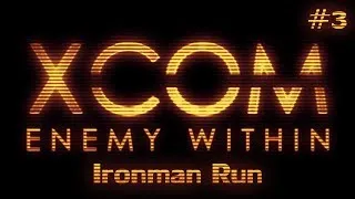 XCOM: Enemy Within (Ironman Run) Ep. 3 - UFO Landing Site