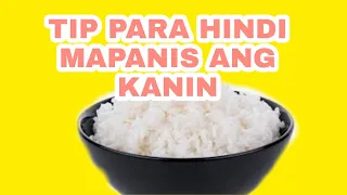 SECRETO PARA HINDI MAPANIS ANG KANIN