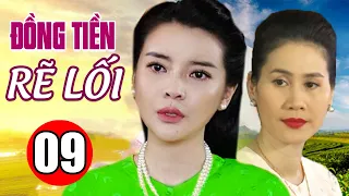 Phim Bộ Tình Cảm Việt Nam Mới Nhất 2022 | Đồng Tiền Rẽ Lối - Tập 9 | Phim Việt Nam Hay Nhất
