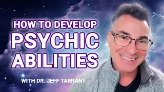 How to Develop PSYCHIC ABILITIES with Dr. Jeff Tarrant (Train Your Brain to Become Psychic)