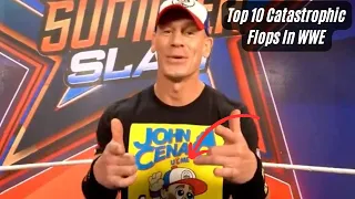 Top 10 Catastrophic Flops in WWE