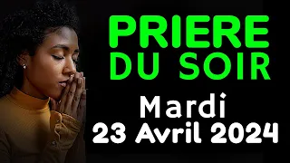 🙏 PRIERE du SOIR Mardi 23 Avril 2024 avec Évangile du Soir et Psaume pour Dormir