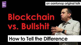 Blockchain vs. Bullshit: Thoughts on the Future of Money [Classic Bitcoin & Open Blockchain  Talk]