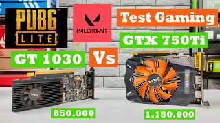 Review GT 1030 VS GTX 750ti Test Gaming Valorant & PUBG Lite