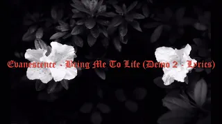 Evanescence - Bring Me To Life (Demo 2 - Lyrics)