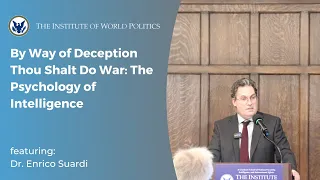 By Way of Deception Thou Shalt Do War: The Psychology of Intelligence with Dr. Enrico Suardi ('19)