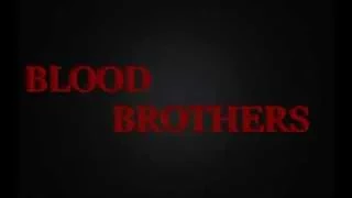 Blood Brothers Trailer