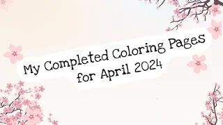 My April Completed Coloring Pages 2024